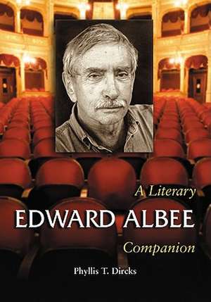 Edward Albee: A Literary Companion de Phyllis T. Dircks