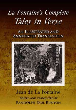 La Fontaine's Complete Tales in Verse: An Illustrated and Annotated Translation de Jean de la Fontaine