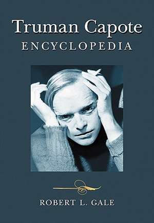 Truman Capote Encyclopedia de Robert L. Gale