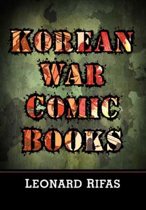 Korean War Comic Books de Leonard Rifas