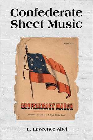 Confederate Sheet Music de E.Lawrence Abel