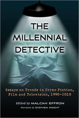 The Millennial Detective: Essays on Trends in Crime Fiction, Film and Television, 1990-2010 de Stephen Knight