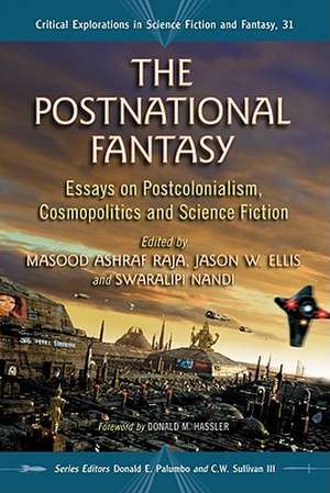 The Postnational Fantasy: Essays on Postcolonialism, Cosmopolitics and Science Fiction de Masood Ashraf Raja