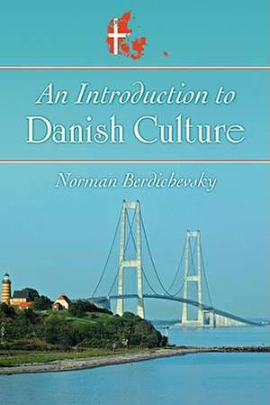 An Introduction to Danish Culture de Norman Berdichevsky