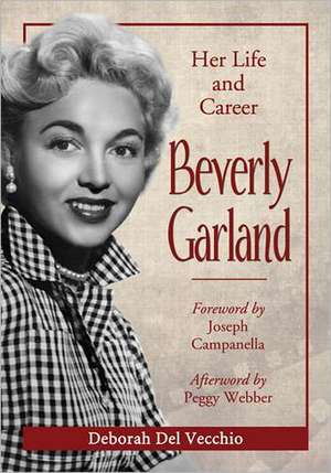 Beverly Garland: Her Life and Career de Deborah Del Vecchio