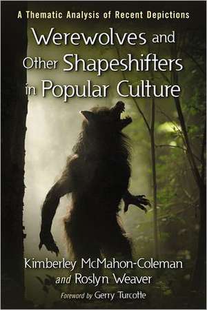 Werewolves and Other Shapeshifters in Popular Culture: A Thematic Analysis of Recent Depictions de Kimberley McMahon-Coleman