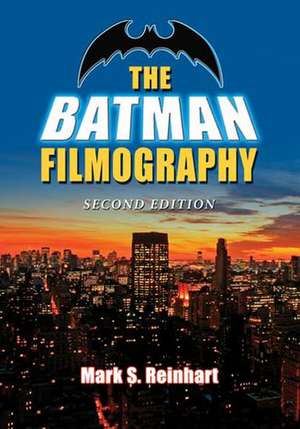 The Batman Filmography de Mark S. Reinhart