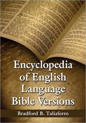 Encyclopedia of English Language Bible Versions de Bradford B. Taliaferro