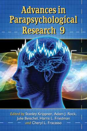 Advances in Parapsychological Research, Volume 9 de Stanley Krippner