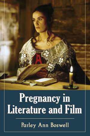 Pregnancy in Literature and Film de Parley Ann Boswell