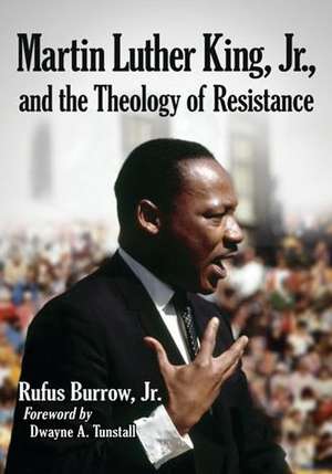 Martin Luther King, Jr., and the Theology of Resistance de Rafi Srebro