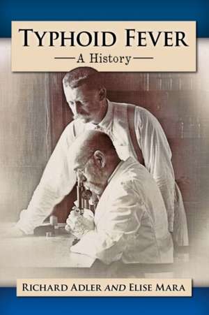 Typhoid Fever: A History de Richard Adler