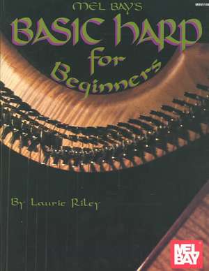 Basic Harp For Beginners de Laurie Riley