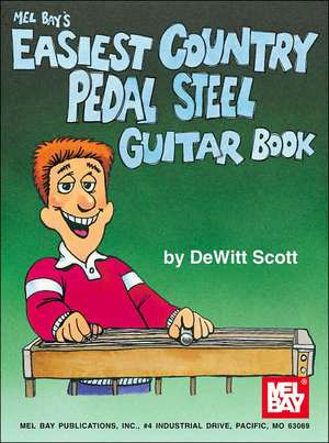 Mel Bay's Easiest Country Pedal Stell Guitar Book de DeWitt Scott