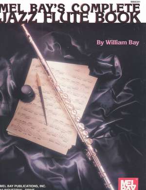 Complete Jazz Flute Book de William Bay