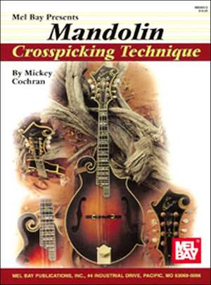 Mandolin Crosspicking Technique de Mickey Cochran