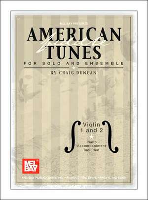 American Fiddle Tunes for Solo and Ensemble: Violin 1 and 2 de Craig Duncan