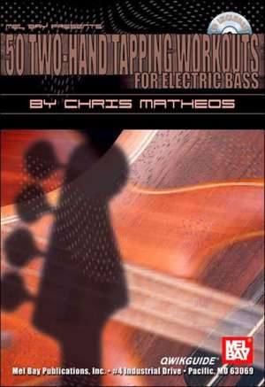 50 Two-Hand Tapping Workouts for Electric Bass [With CD]: 14 Accordion Solos on European Melodies de CHRIS MATHEOS