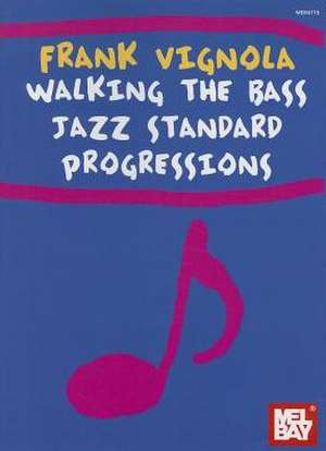 Walking the Bass for 10 Jazz Standards de Frank Vignola