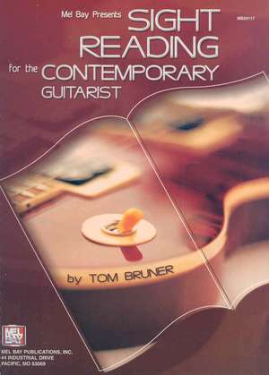 Sight Reading for the Contemporary Guitarist de Tom Bruner