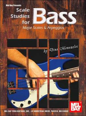 Scale Studies for Bass: Major Scales & Arpeggios de Dino Monoxelos