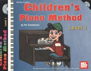 Children's Piano Method Level 1 [With CD]: A Simple Approach de Per Danielsson