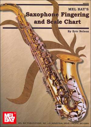 Saxophone Fingering and Scale Chart de Eric Nelson