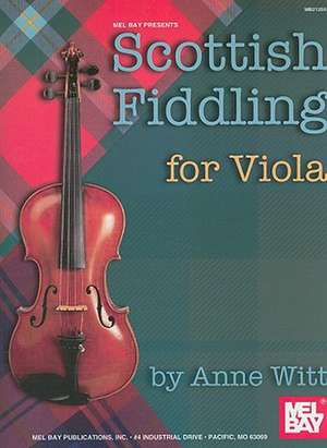 Scottish Fiddling for Viola de Anne Witt