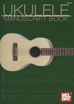 Uke Manuscript de Inc Mel Bay Publications