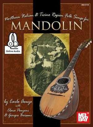 Northern Italian & Ticino Region Folk Songs for Mandolin de Carlo Aonzo