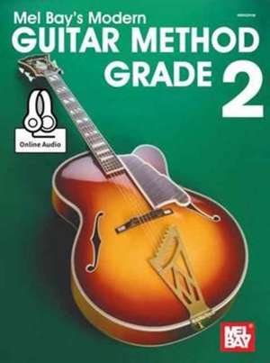 Modern Guitar Method Grade 2 de Mel Bay