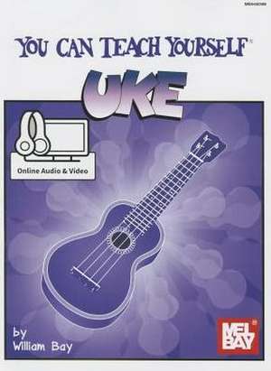 You Can Teach Yourself Uke de William Bay