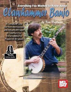 Everything You Wanted to Know about Clawhammer Banjo de Ken Perlman