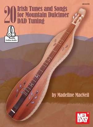 20 Irish Tunes and Songs for Mountain Dulcimer Dad Tuning de Madeline MacNeil