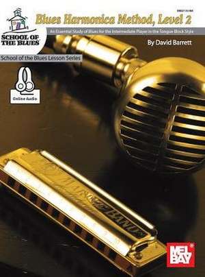 Blues Harmonica Method, Level 2 de David Barrett