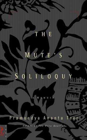 The Mute's Soliloquy de Pramoedya Ananta Toer