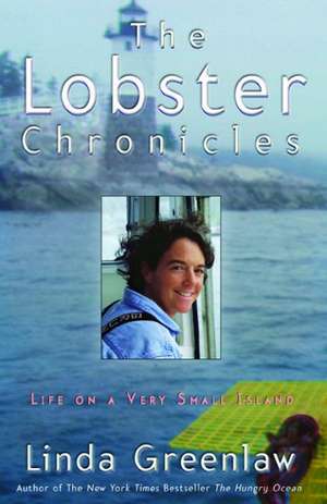 The Lobster Chronicles: Life on a Very Small Island de Linda Greenlaw