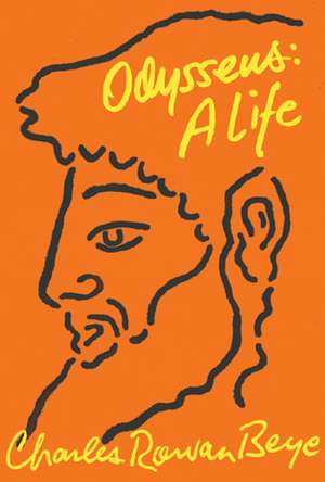 Odysseus: A Life de Charles Rowan Beye