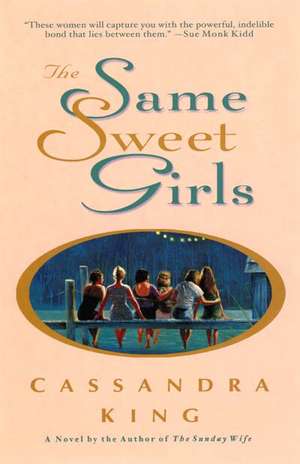 The Same Sweet Girls de Cassandra King