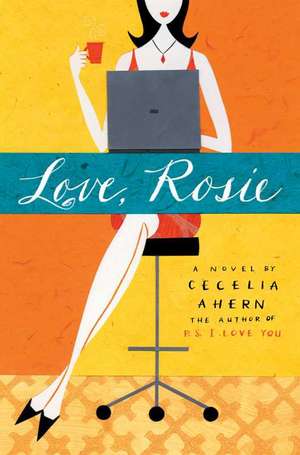 Love, Rosie de Cecelia Ahern