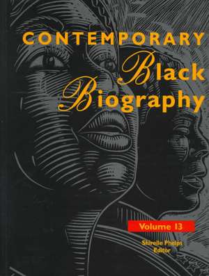 Contemporary Black Biography: Profiles from the International Black Community de Gale Group