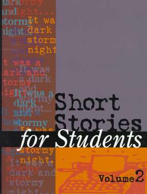 Short Stories for Students: Presenting Analysis, Context & Criticism on Commonly Studied Short Stories de Kathleen Wilson