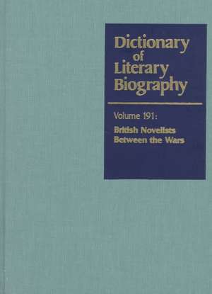 Dictionary of Literary Biography: British Novelists Between the Wars de Dr Johnson, George M.