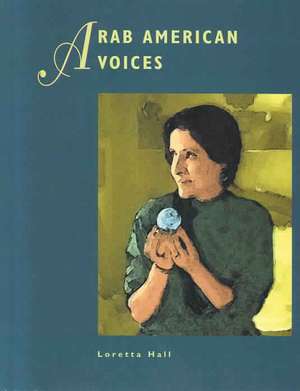 Arab American Reference Library: Voices de Loretta Hall