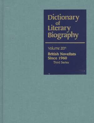 Dictionary of Literary Biography: Vol. 207 British Novelists Since 1960 Third Series de Merritt Moseley