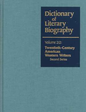 Dictionary of Literary Biography: Vol. 212 Twentieth-Century American Western Writers de Richard H. Cracroft