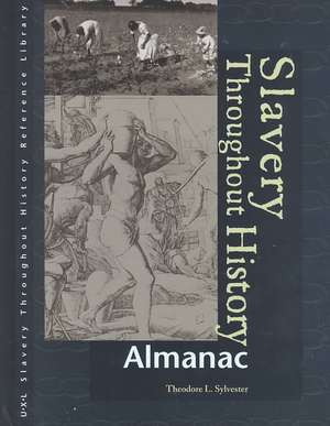 Slavery Throughout History Reference Library: Almanac de UXL