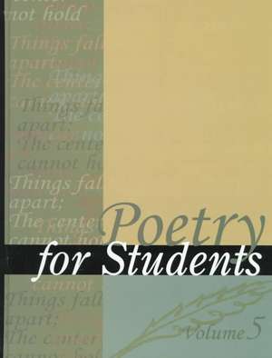 Poetry for Students: Presenting Analysis, Context and Criticism on Commonly Studied Poetry de David Kelly