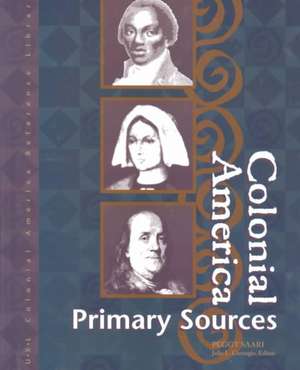 Colonial America Reference Library: Primary Sources de UXL