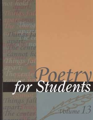 Poetry for Students: Presenting Analysis, Context, and Criticism on Commonly Studied Poetry de David Kelly